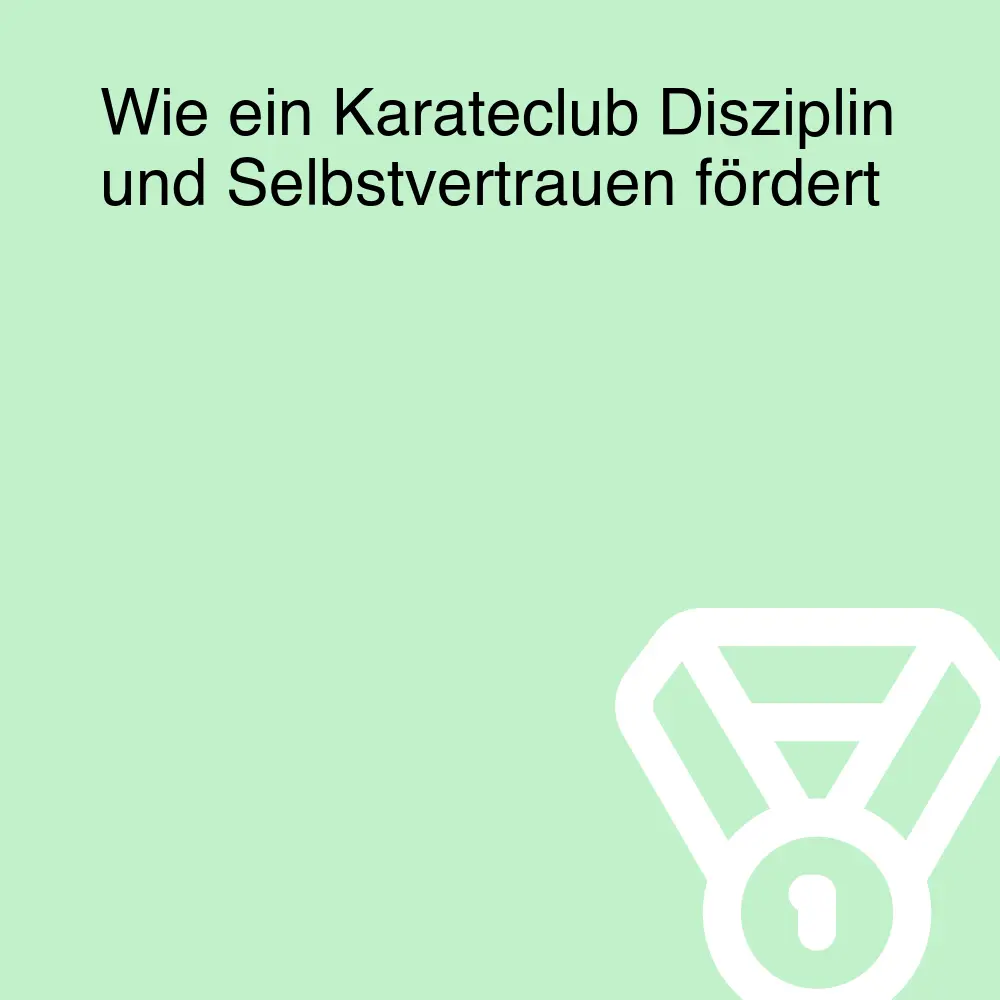 Wie ein Karateclub Disziplin und Selbstvertrauen fördert Wie ein Karateclub Disziplin und Selbstvertrauen fördert