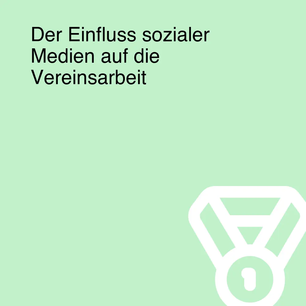 Der Einfluss sozialer Medien auf die Vereinsarbeit