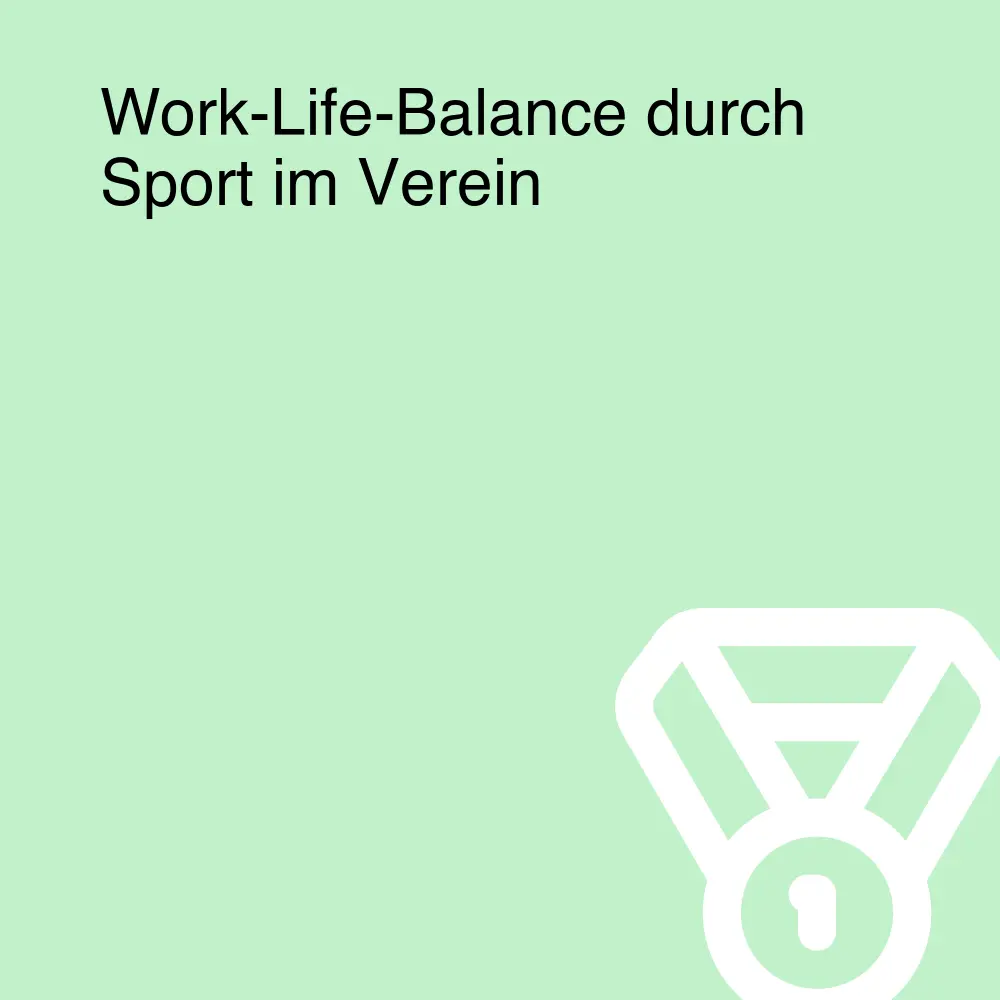 Work-Life-Balance durch Sport im Verein