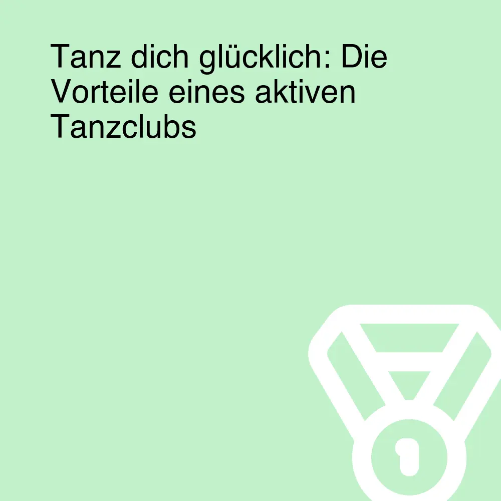 Tanz dich glücklich: Die Vorteile eines aktiven Tanzclubs Tanz dich glücklich: Die Vorteile eines aktiven Tanzclubs