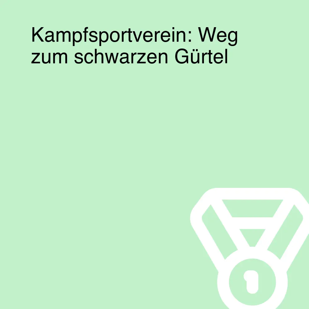 Kampfsportverein: Weg zum schwarzen Gürtel