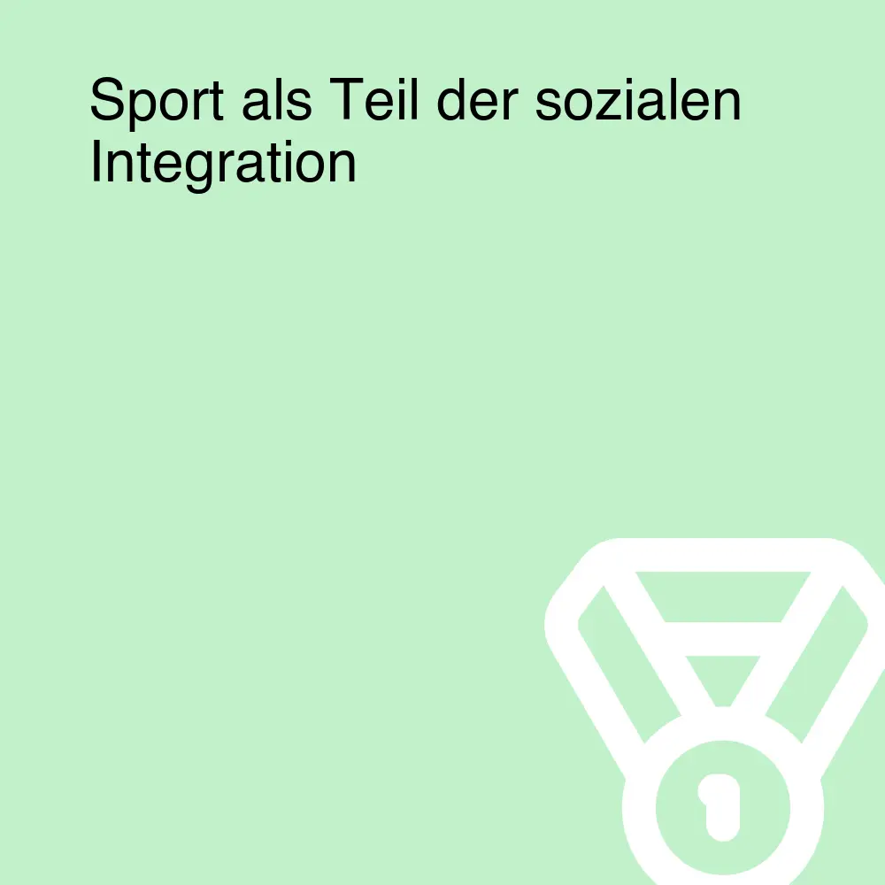 Sport als Teil der sozialen Integration