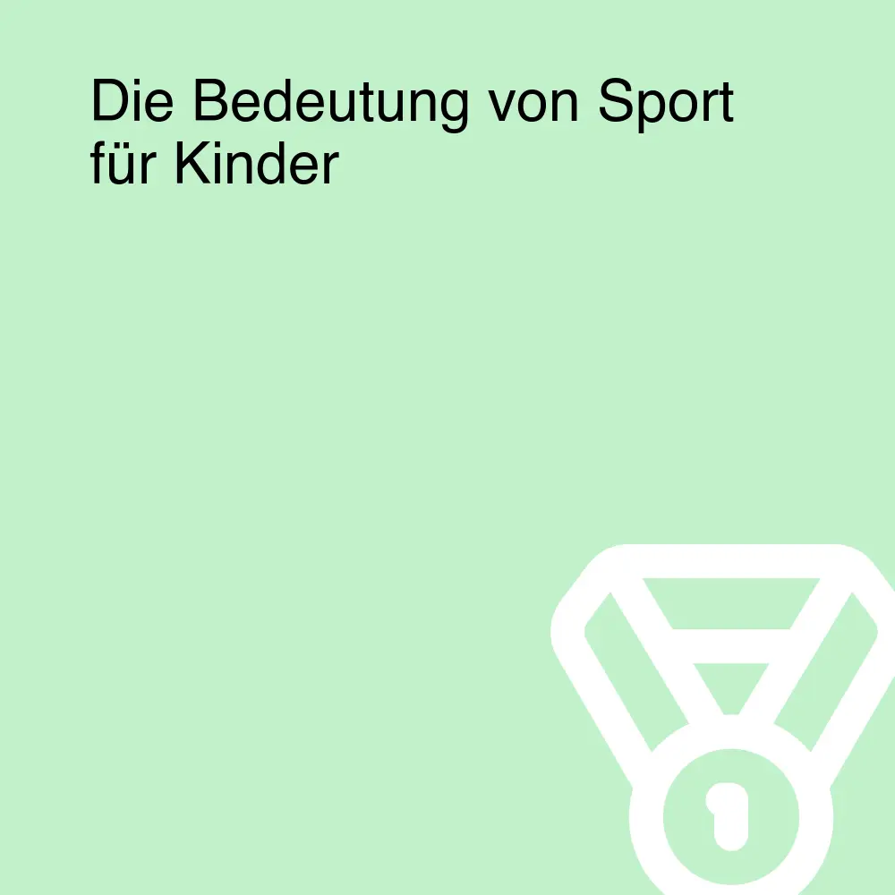 Die Bedeutung von Sport für Kinder