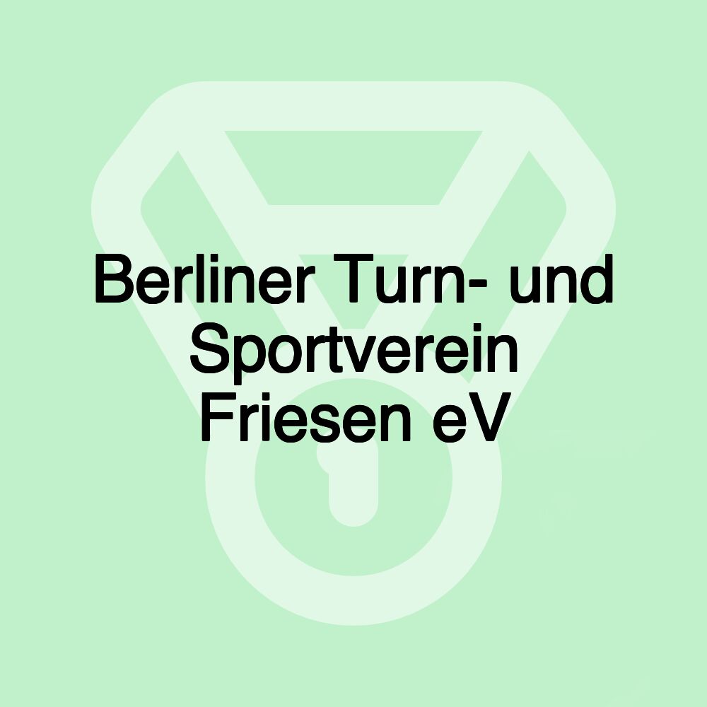 Berliner Turn- und Sportverein Friesen eV