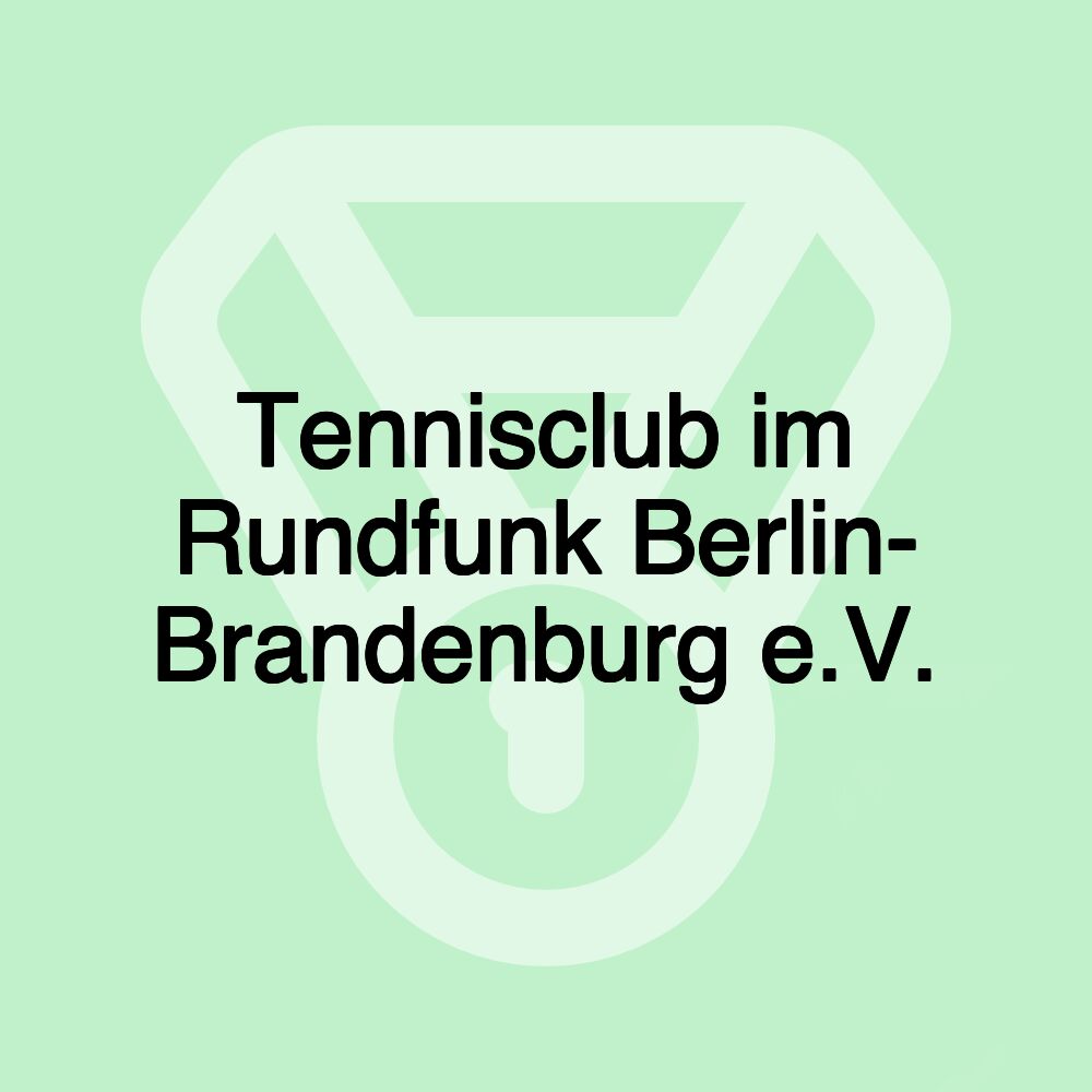 Tennisclub im Rundfunk Berlin- Brandenburg e.V.