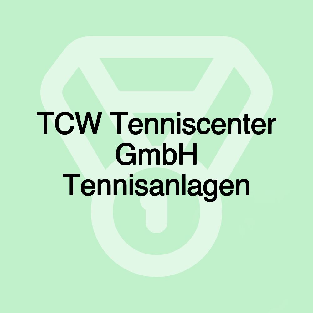 TCW Tenniscenter GmbH Tennisanlagen