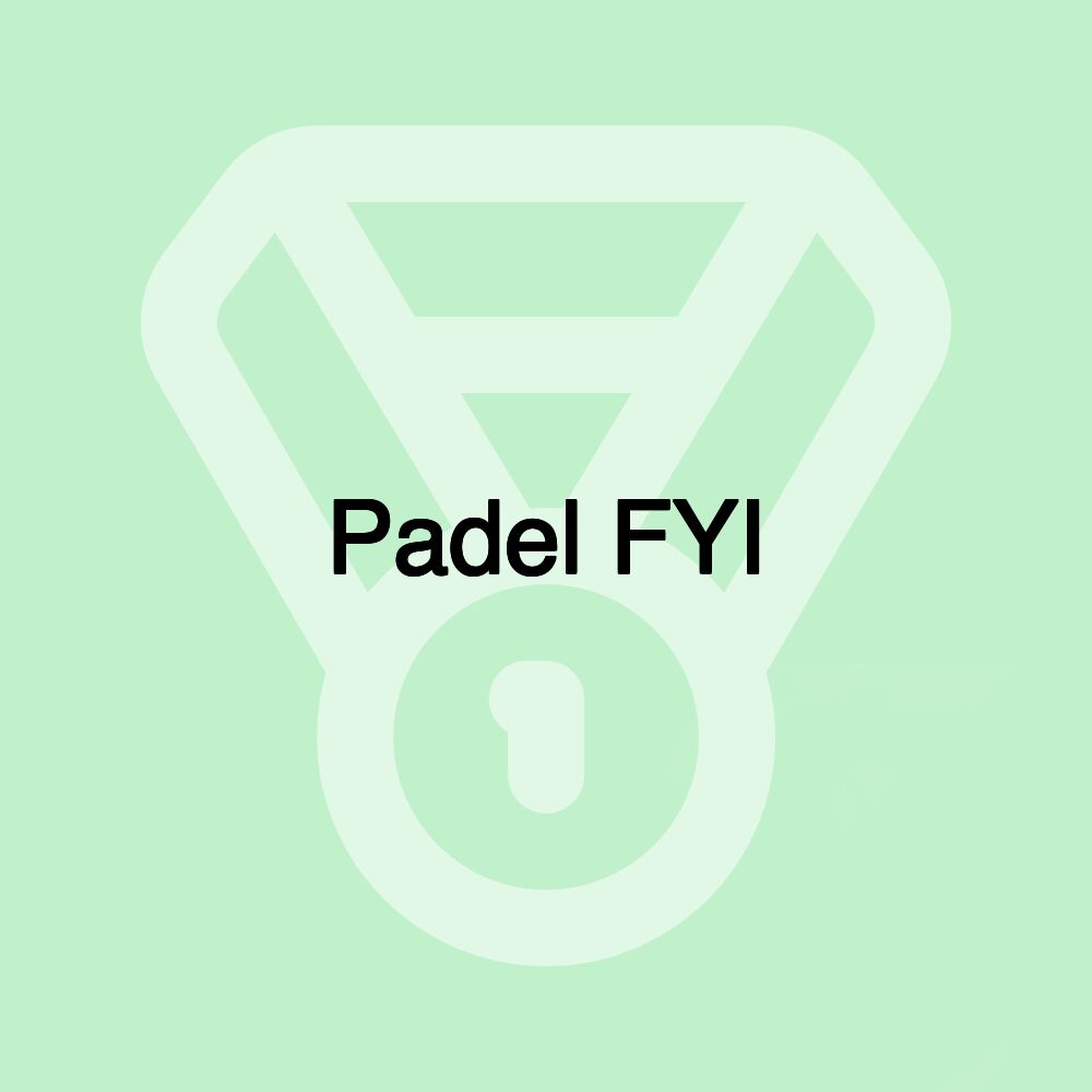Padel FYI