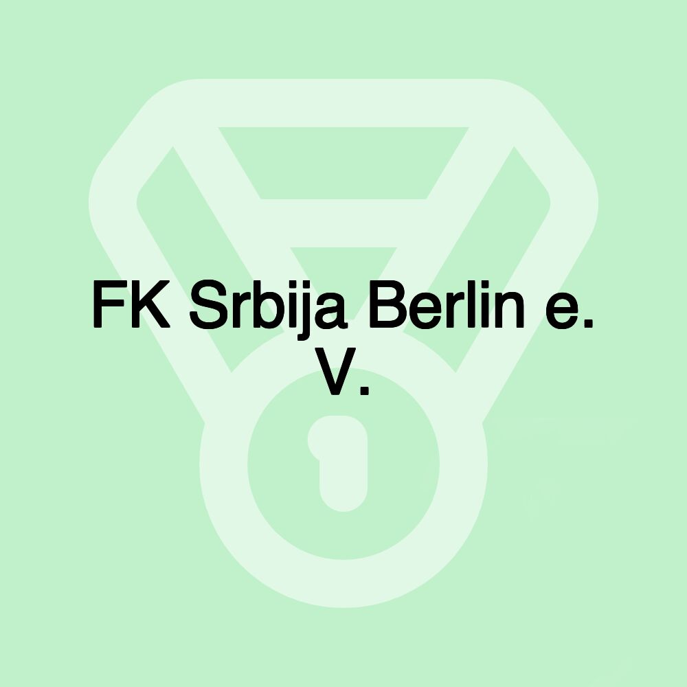 FK Srbija Berlin e. V. FK Srbija Berlin e. V.