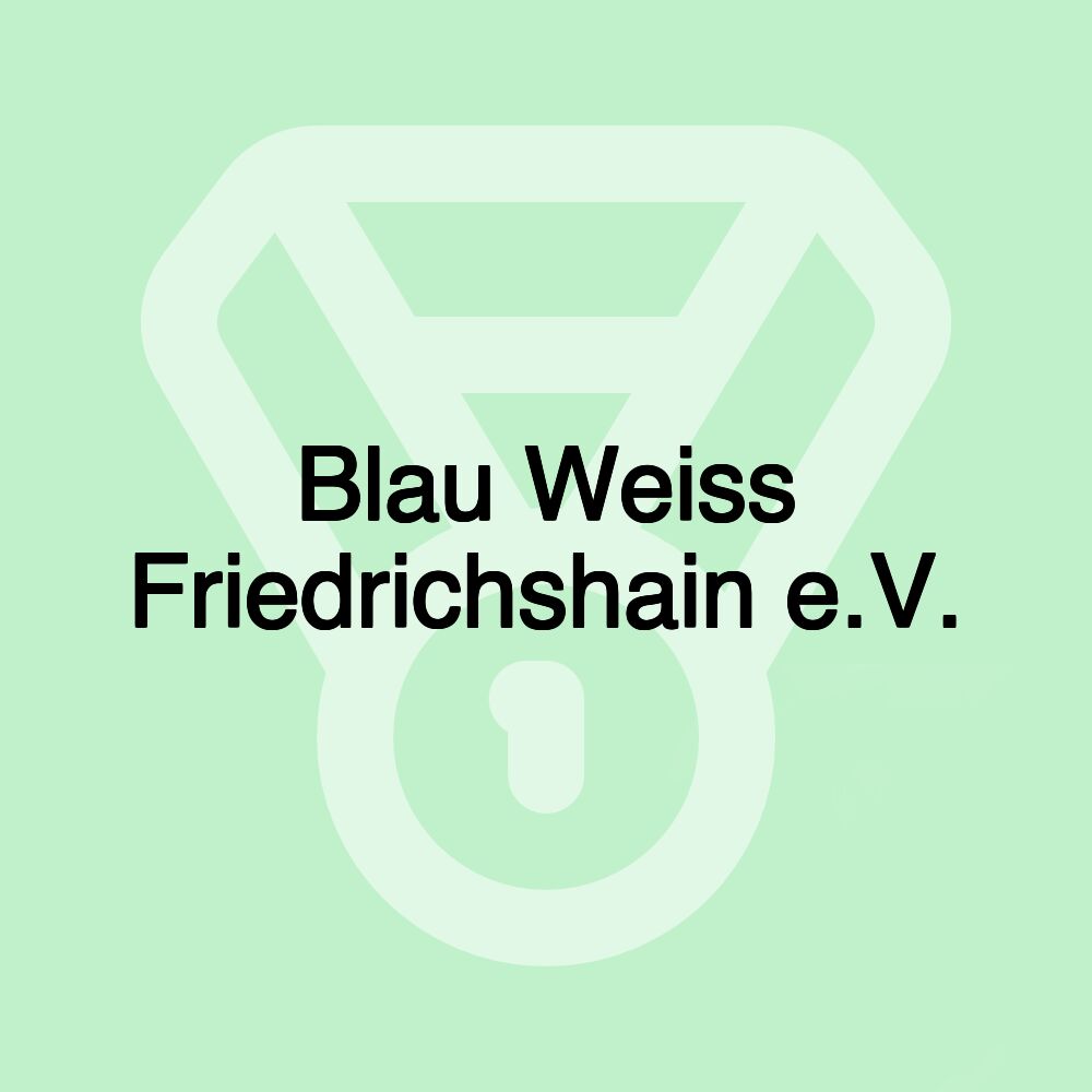 Blau Weiss Friedrichshain e.V. Blau Weiss Friedrichshain e.V.