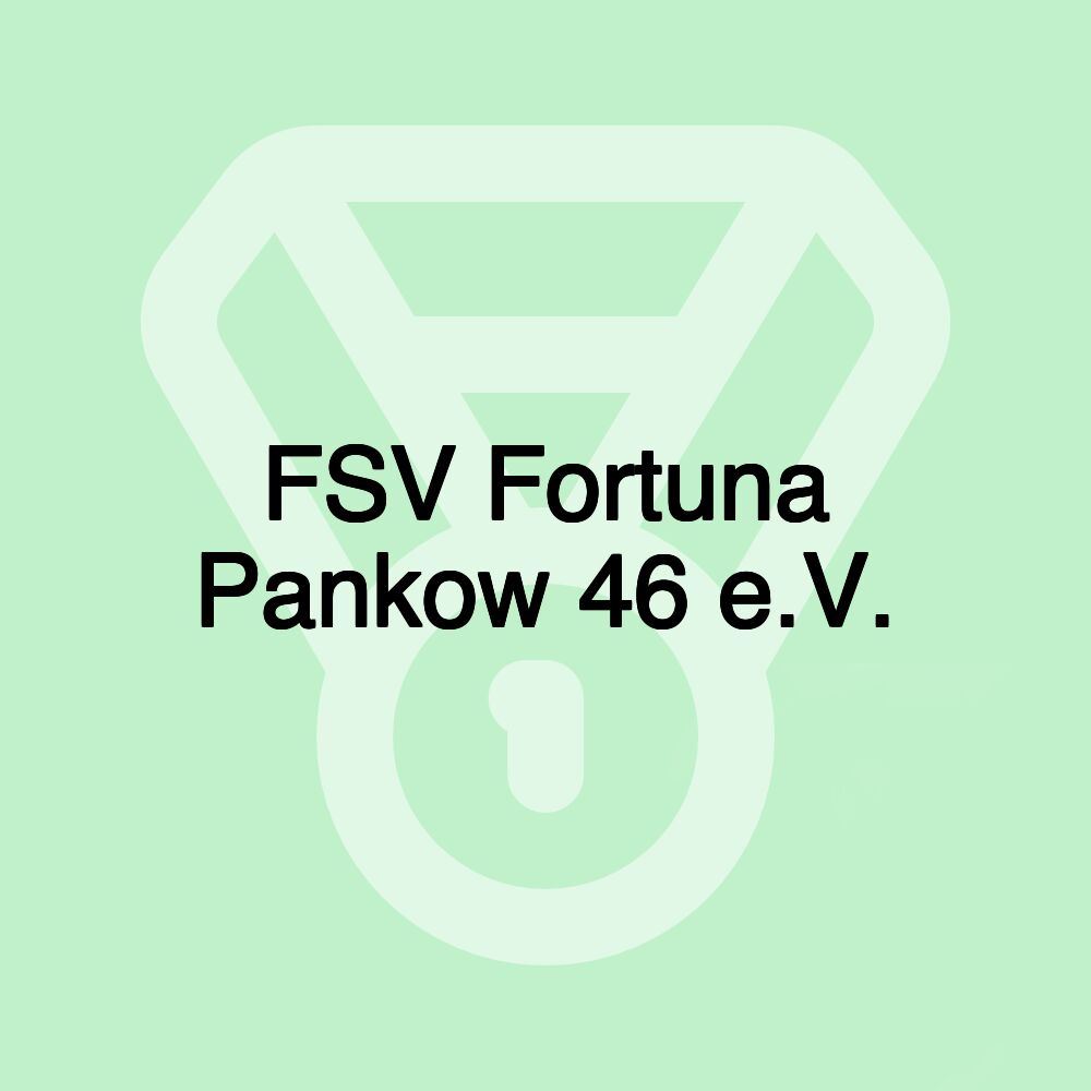 FSV Fortuna Pankow 46 e.V. FSV Fortuna Pankow 46 e.V.