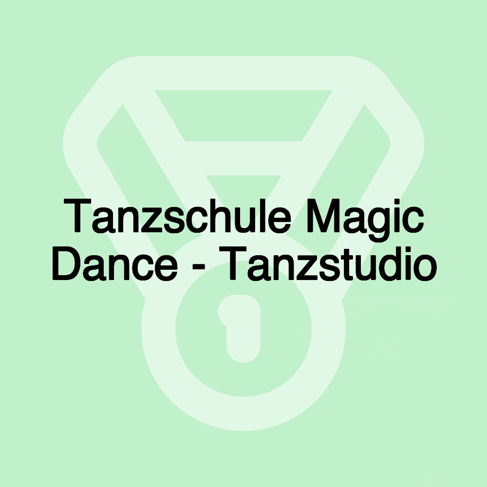 Tanzschule Magic Dance - Tanzstudio Tanzschule Magic Dance - Tanzstudio