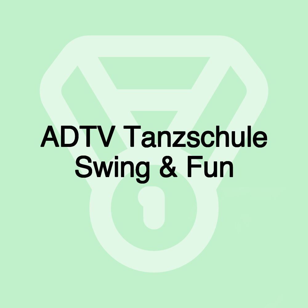 ADTV Tanzschule Swing & Fun ADTV Tanzschule Swing & Fun