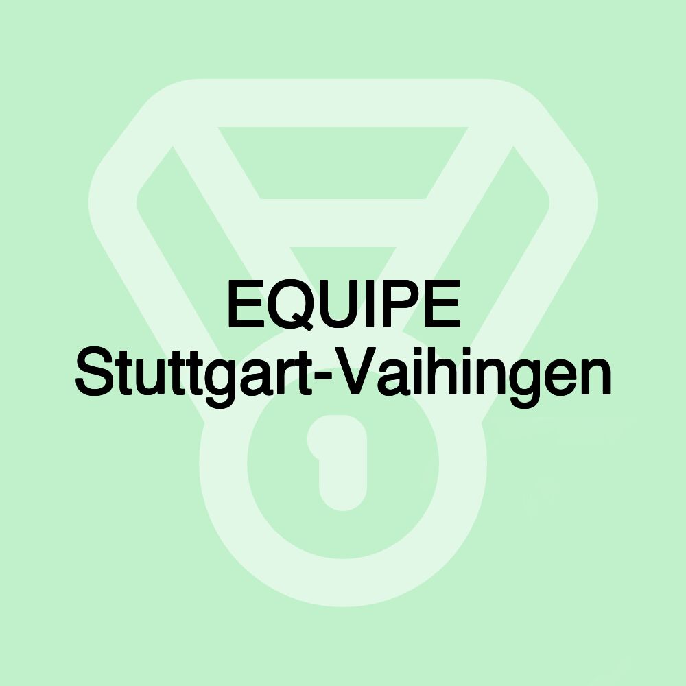 EQUIPE Stuttgart-Vaihingen EQUIPE Stuttgart-Vaihingen