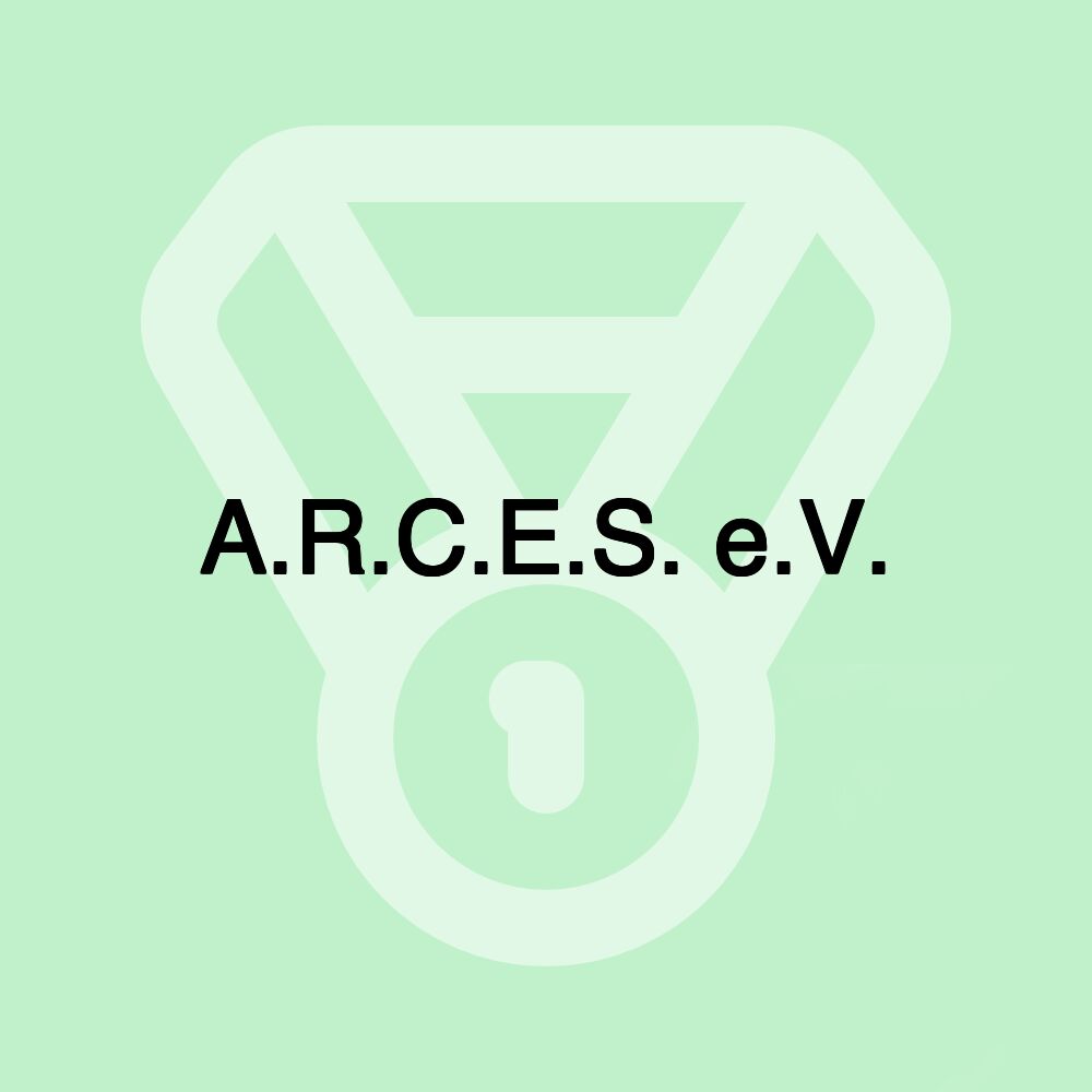 A.R.C.E.S. e.V. A.R.C.E.S. e.V.