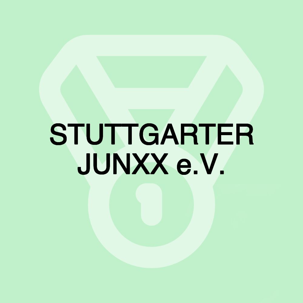 STUTTGARTER JUNXX e.V. STUTTGARTER JUNXX e.V.