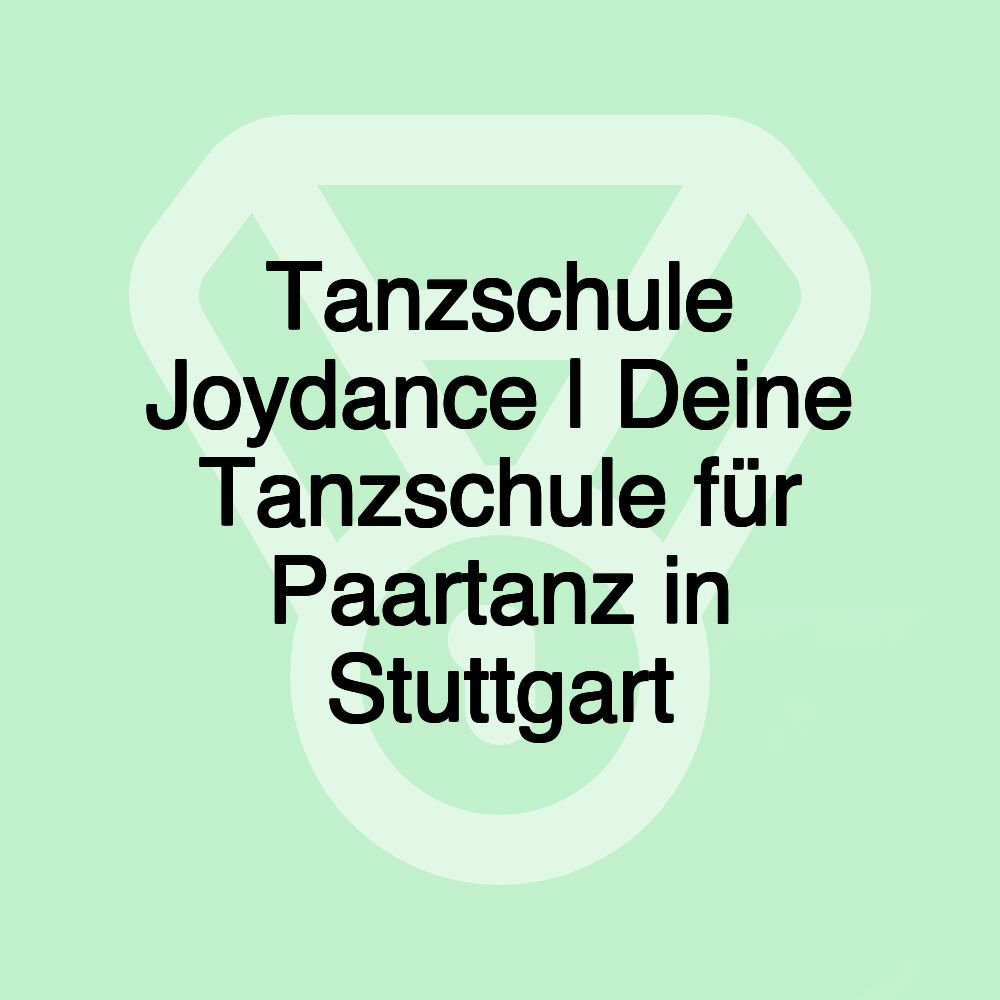 Tanzschule Joydance | Deine Tanzschule für Paartanz in Stuttgart Tanzschule Joydance | Deine Tanzschule für Paartanz in Stuttgart