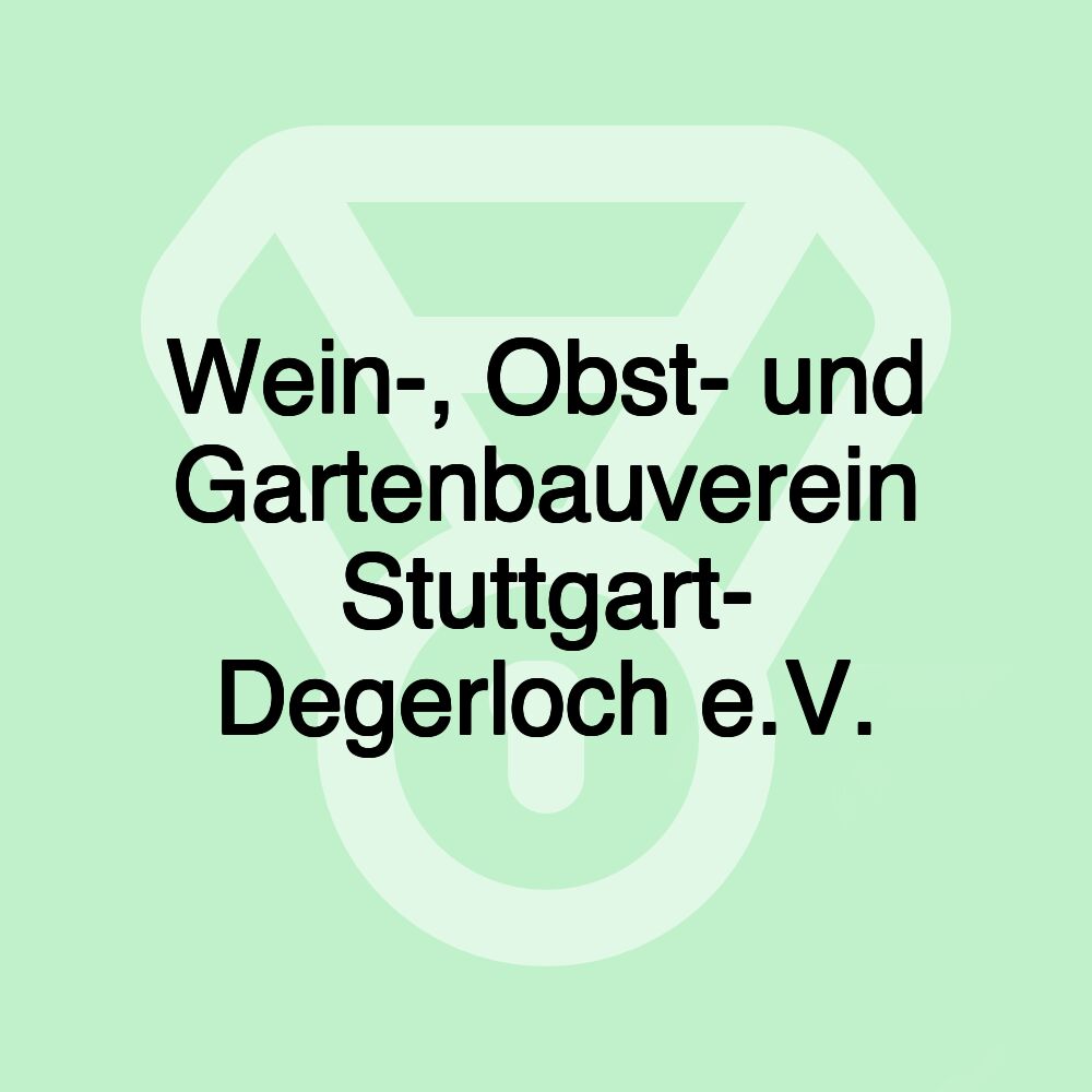 Wein-, Obst- und Gartenbauverein Stuttgart- Degerloch e.V.