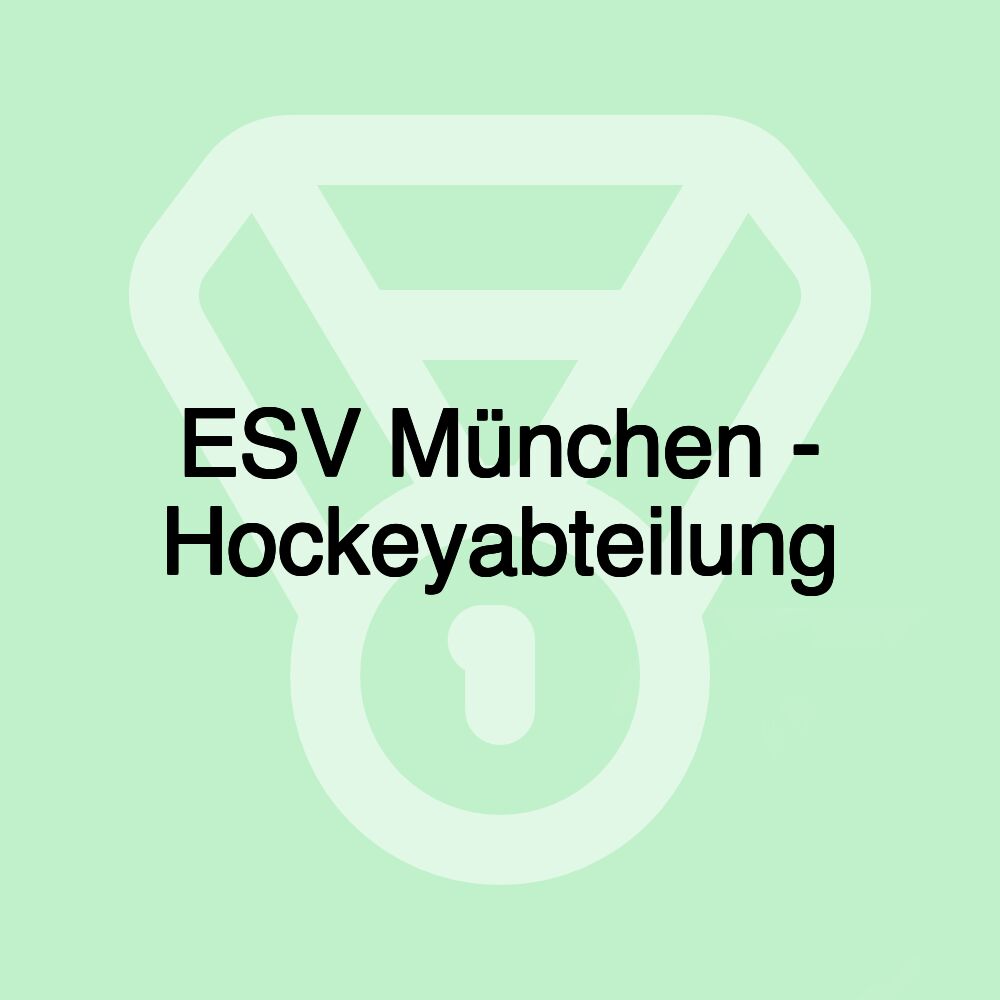 ESV München - Hockeyabteilung ESV München - Hockeyabteilung