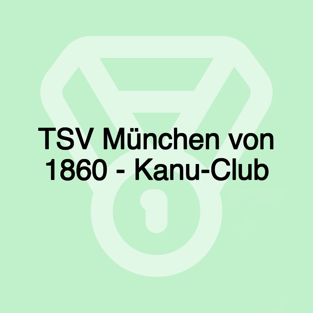 TSV München von 1860 - Kanu-Club