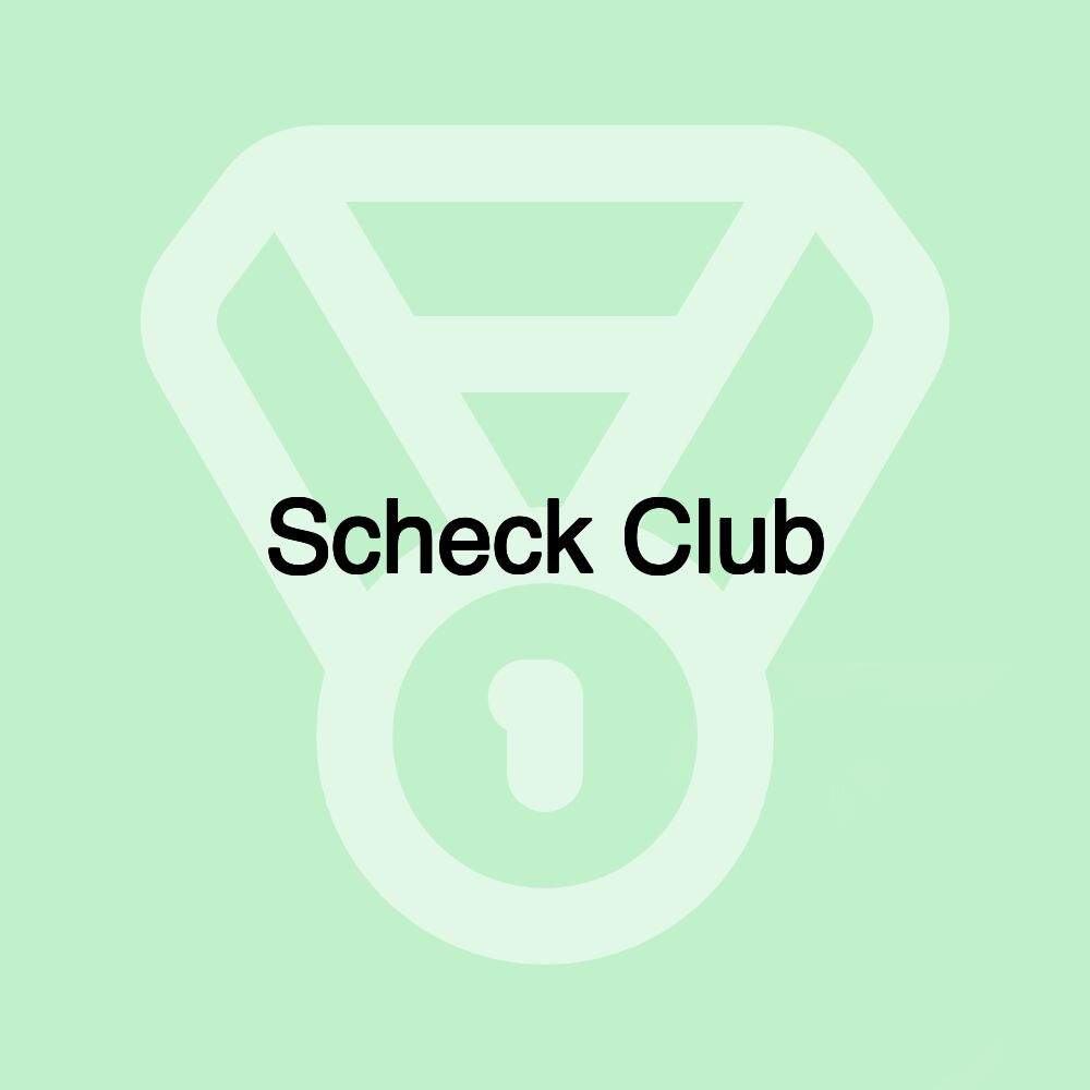 Scheck Club Scheck Club