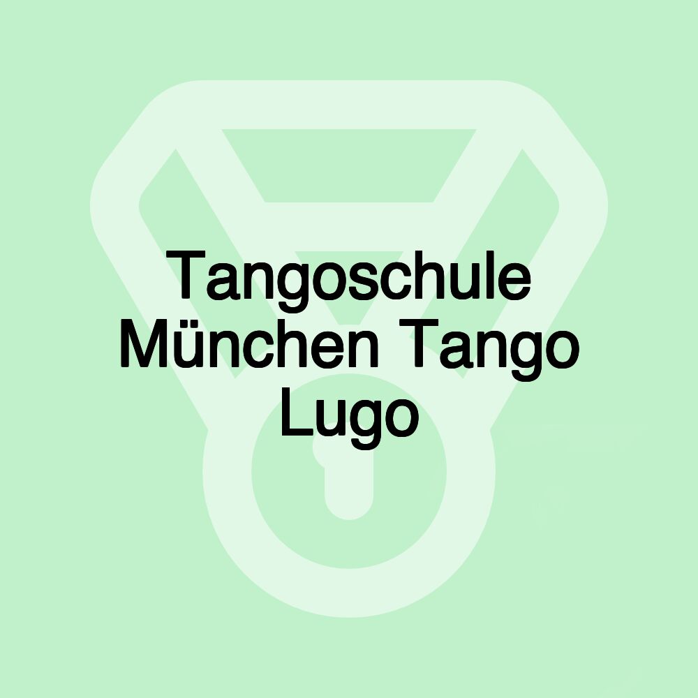 Tangoschule München Tango Lugo