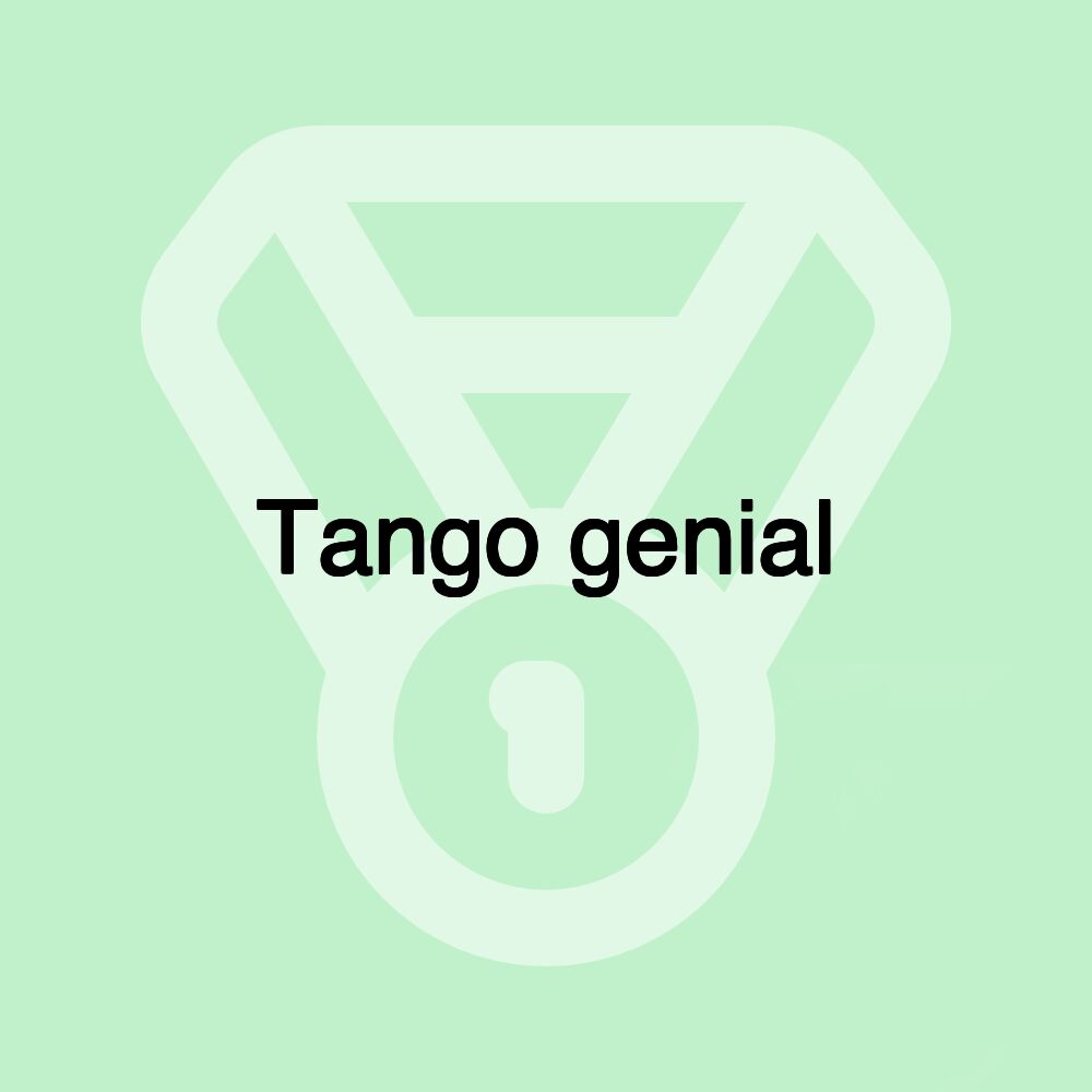 Tango genial