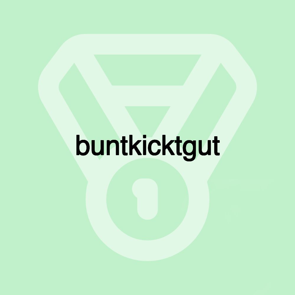 buntkicktgut