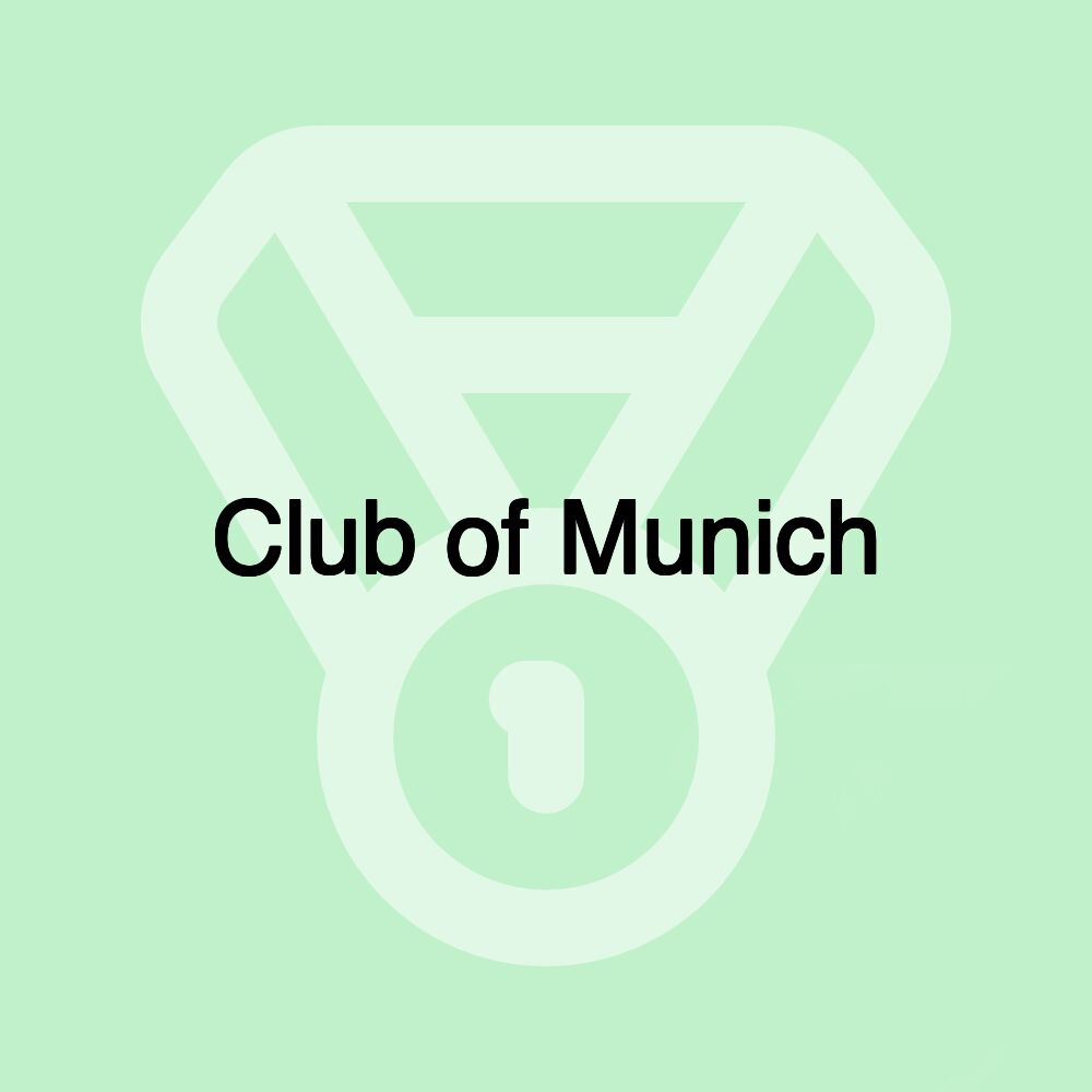 Club of Munich Club of Munich