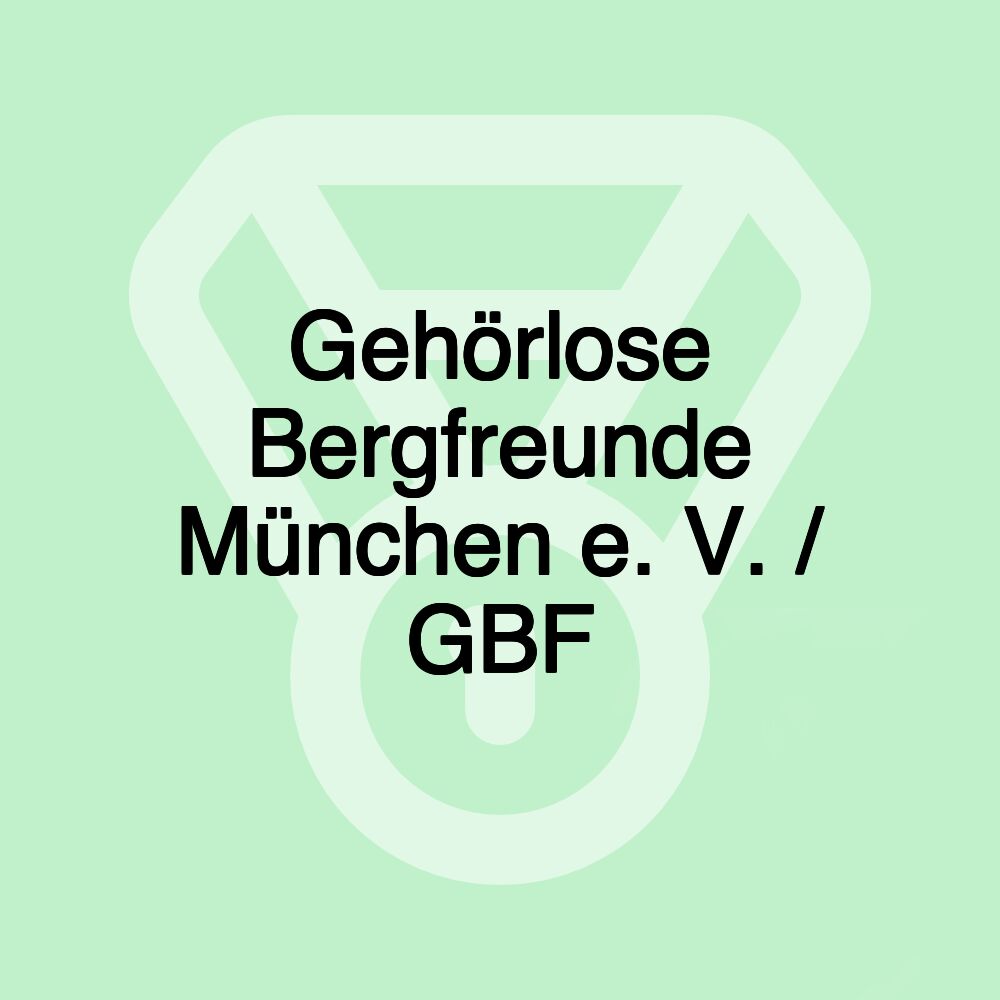 Gehörlose Bergfreunde München e. V. / GBF