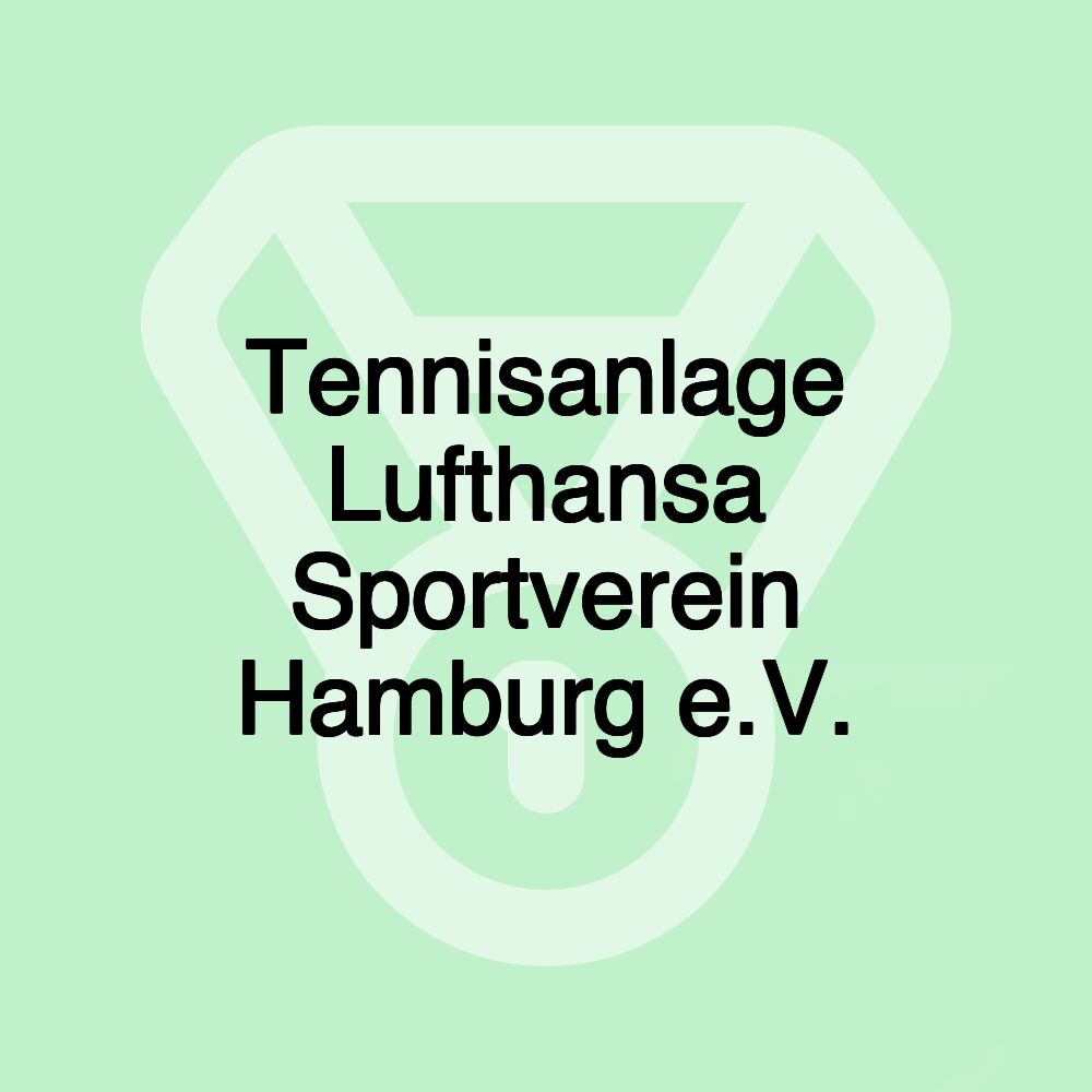 Tennisanlage Lufthansa Sportverein Hamburg e.V. Tennisanlage Lufthansa Sportverein Hamburg e.V.