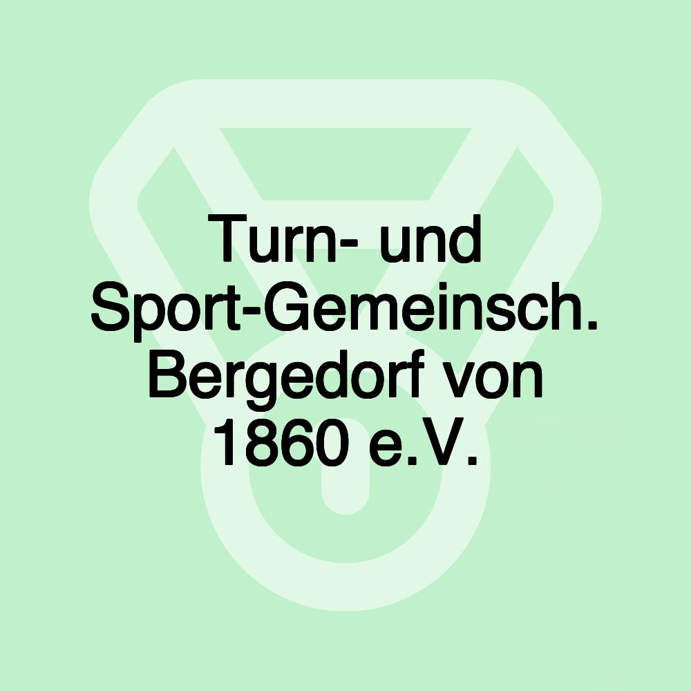 Turn- und Sport-Gemeinsch. Bergedorf von 1860 e.V. Turn- und Sport-Gemeinsch. Bergedorf von 1860 e.V.
