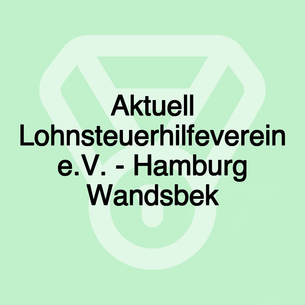Aktuell Lohnsteuerhilfeverein e.V. - Hamburg Wandsbek