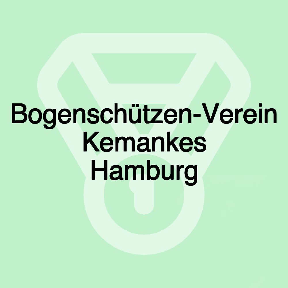Bogenschützen-Verein Kemankes Hamburg Bogenschützen-Verein Kemankes Hamburg