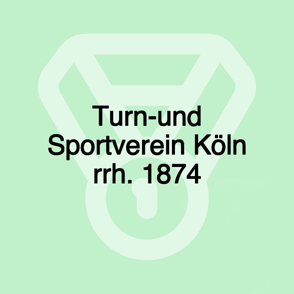 Turn-und Sportverein Köln rrh. 1874