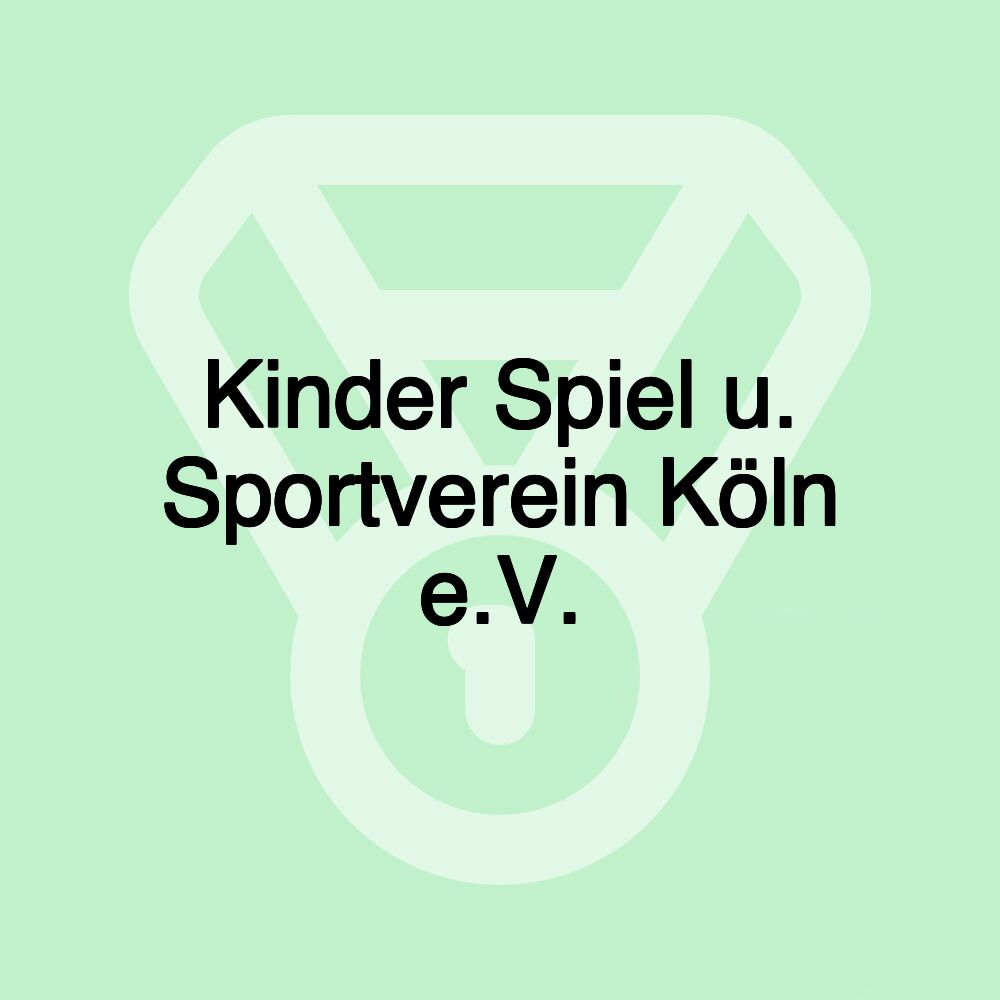 Kinder Spiel u. Sportverein Köln e.V. Kinder Spiel u. Sportverein Köln e.V.