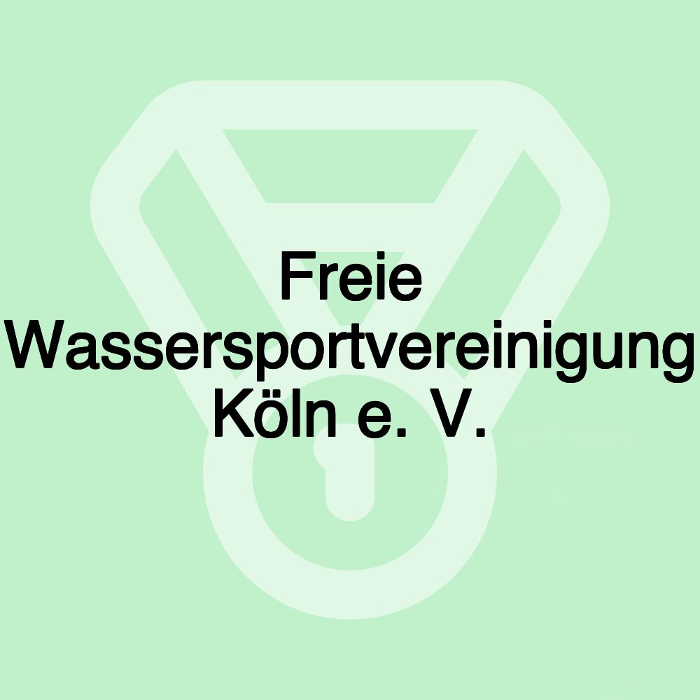 Freie Wassersportvereinigung Köln e. V.
