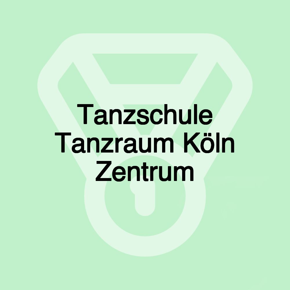 Tanzschule Tanzraum Köln Zentrum