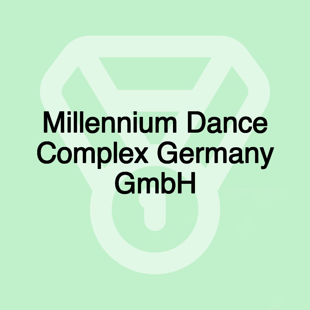 Millennium Dance Complex Germany GmbH Millennium Dance Complex Germany GmbH