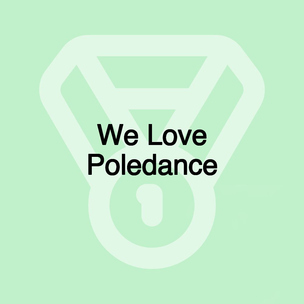 We Love Poledance We Love Poledance