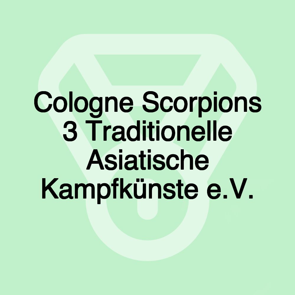 Cologne Scorpions 3 Traditionelle Asiatische Kampfkünste e.V.