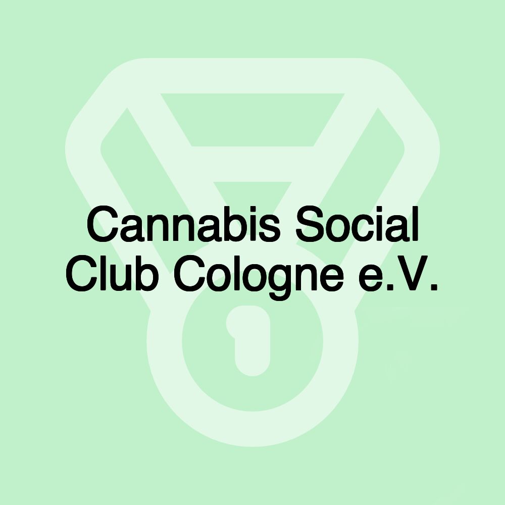 Cannabis Social Club Cologne e.V. Cannabis Social Club Cologne e.V.