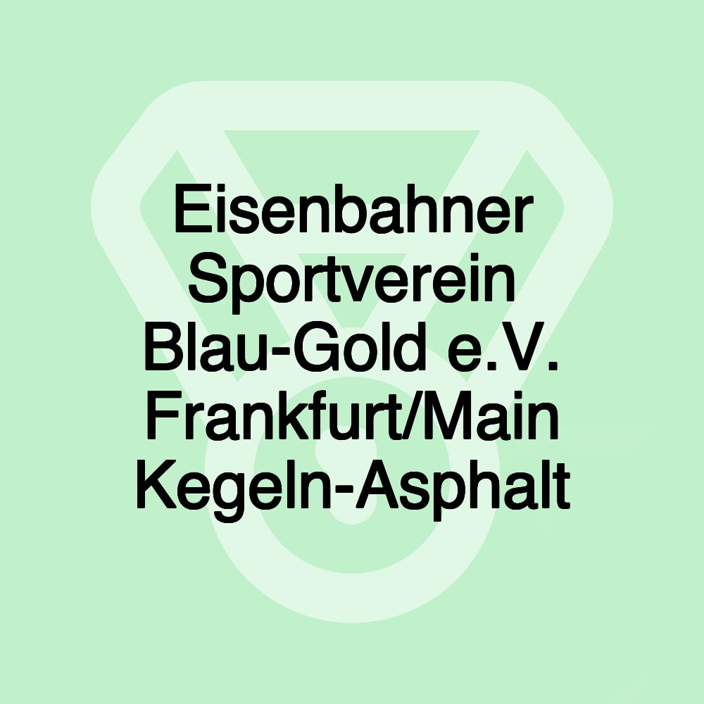Eisenbahner Sportverein Blau-Gold e.V. Frankfurt/Main Kegeln-Asphalt