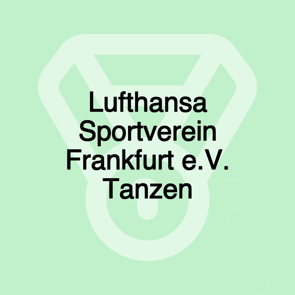 Lufthansa Sportverein Frankfurt e.V. Tanzen Lufthansa Sportverein Frankfurt e.V. Tanzen
