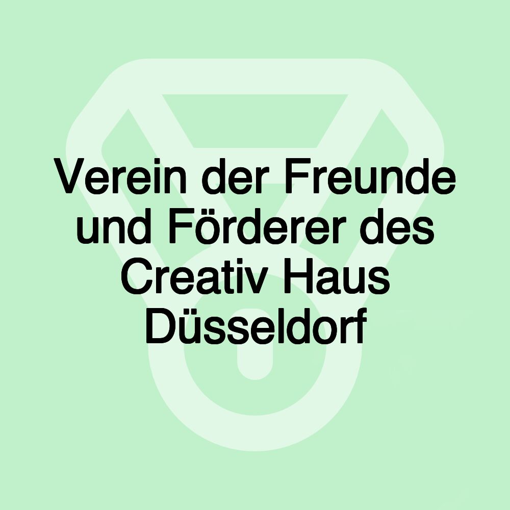 Verein der Freunde und Förderer des Creativ Haus Düsseldorf