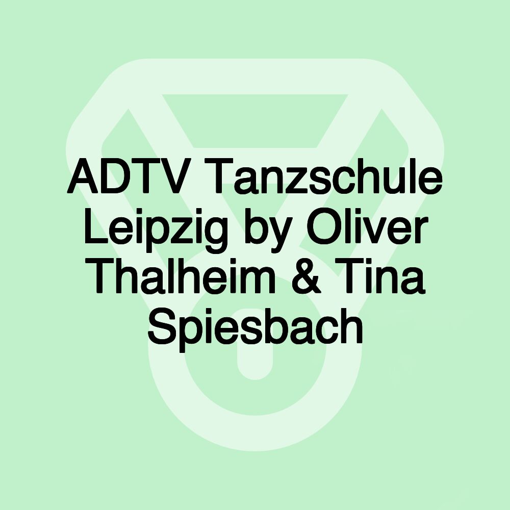 ADTV Tanzschule Leipzig by Oliver Thalheim & Tina Spiesbach