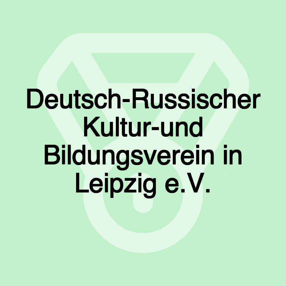 Deutsch-Russischer Kultur-und Bildungsverein in Leipzig e.V.