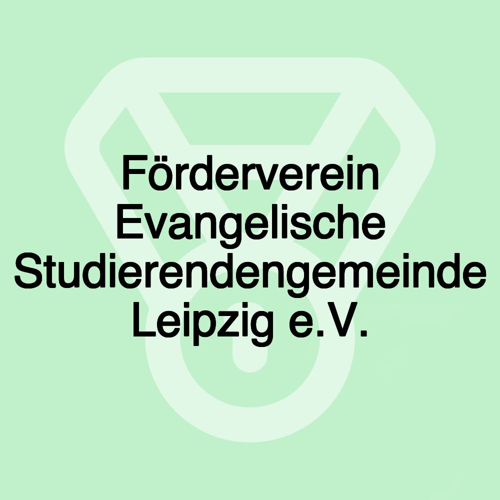 Förderverein Evangelische Studierendengemeinde Leipzig e.V.