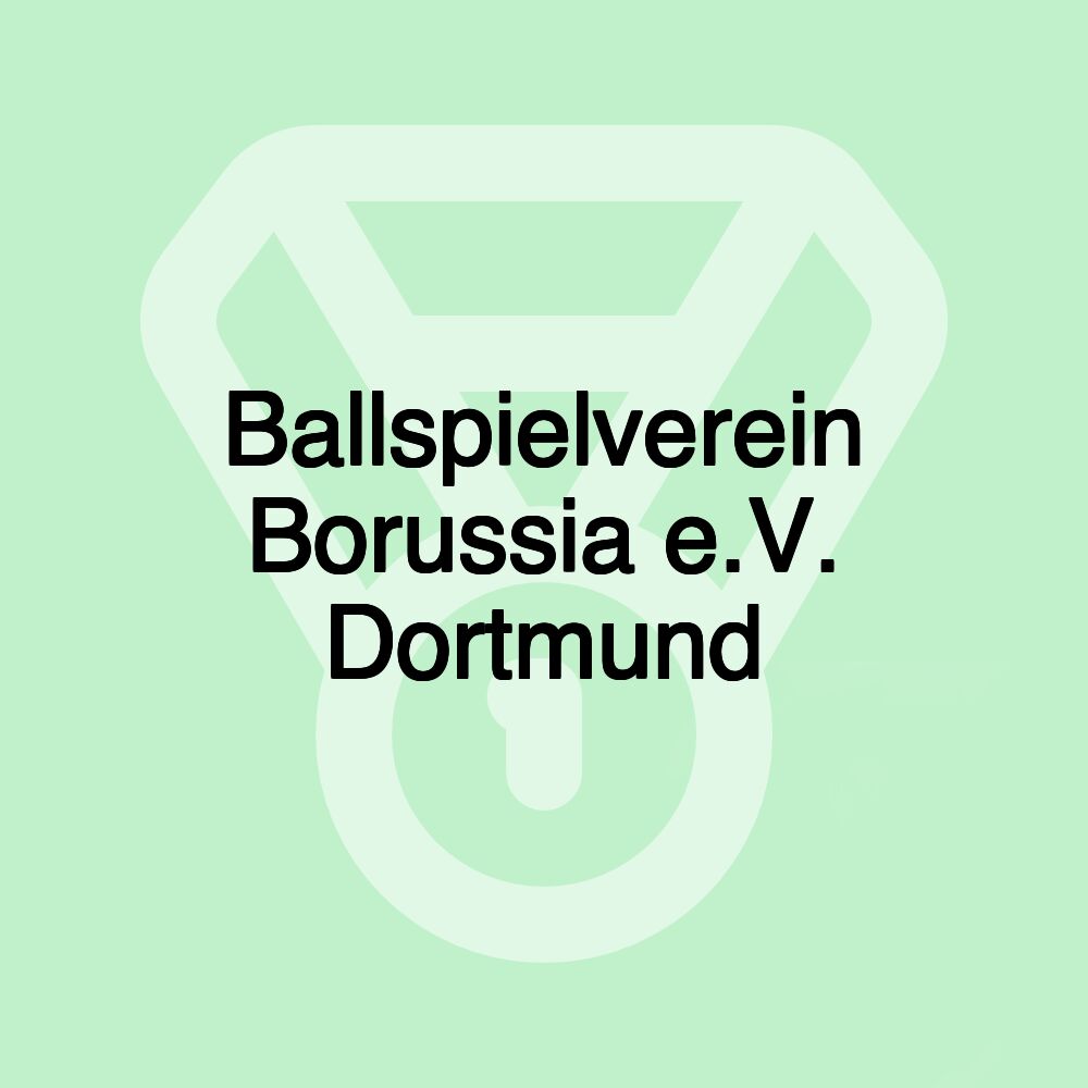 Ballspielverein Borussia e.V. Dortmund Ballspielverein Borussia e.V. Dortmund