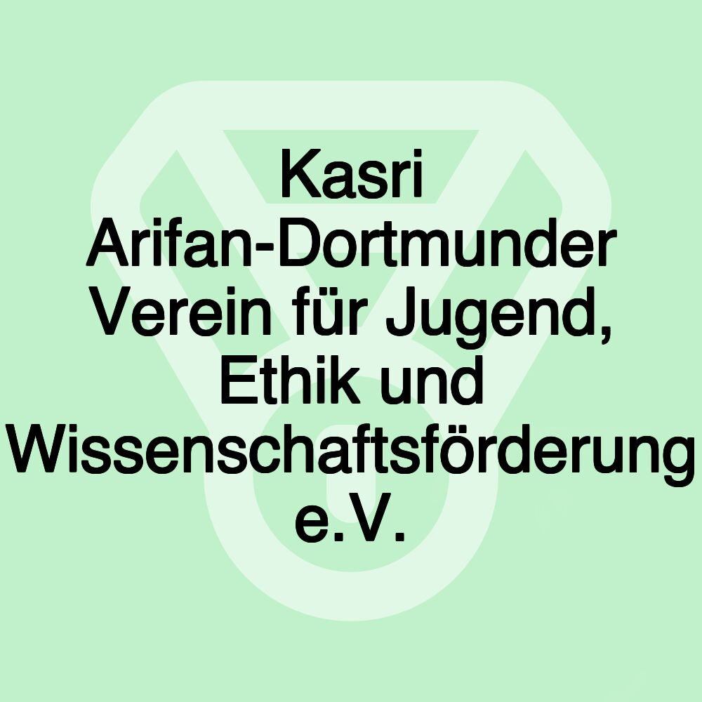 Kasri Arifan-Dortmunder Verein für Jugend, Ethik und Wissenschaftsförderung e.V.