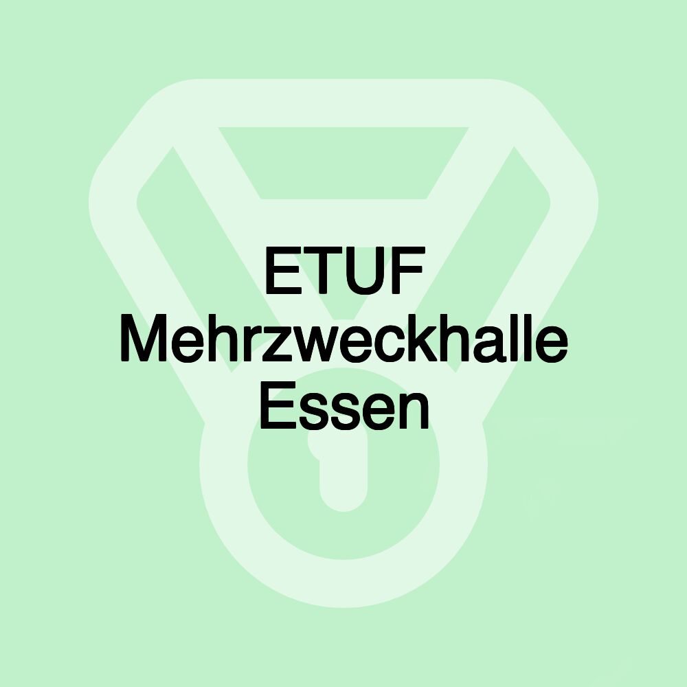 ETUF Mehrzweckhalle Essen